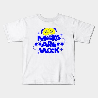 Make Art Work Kids T-Shirt